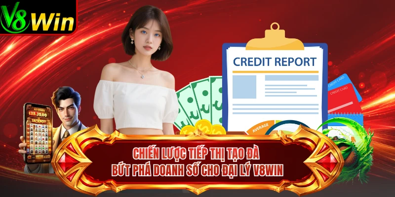 Chiến Lược Tiếp Thị Tạo Đà Bứt Phá Doanh Số Cho Đại Lý V8win 