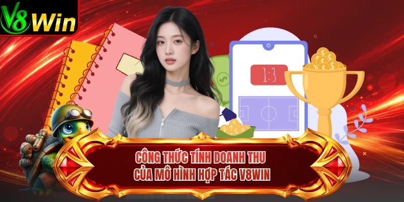 Công Thức Tính Doanh Thu Của Mô Hình Hợp Tác V8win 